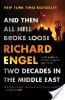 A potom sa rozpútalo peklo: Dve desaťročia na Blízkom východe - And Then All Hell Broke Loose: Two Decades in the Middle East