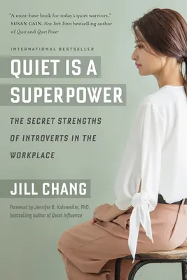 Ticho je superschopnosť: Tajné prednosti introvertov na pracovisku - Quiet Is a Superpower: The Secret Strengths of Introverts in the Workplace