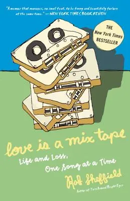 Love Is a Mix Tape: Život a strata, jedna pieseň za druhou - Love Is a Mix Tape: Life and Loss, One Song at a Time