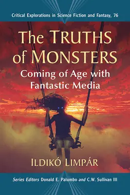 Pravdy o príšerách: Príchod veku s fantastickými médiami - The Truths of Monsters: Coming of Age with Fantastic Media