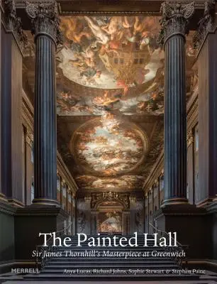 Maľovaná sála: Majstrovské dielo sira Jamesa Thornhilla v Greenwichi - The Painted Hall: Sir James Thornhill's Masterpiece at Greenwich