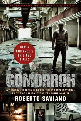 Gomora: Osobná cesta do násilného medzinárodného impéria neapolského systému organizovaného zločinu (10. výročné vydanie) - Gomorrah: A Personal Journey Into the Violent International Empire of Naples' Organized Crime System (10th Anniversary Edition w