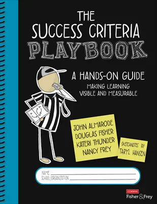 The Success Criteria Playbook: Praktická príručka, ako urobiť učenie viditeľným a merateľným - The Success Criteria Playbook: A Hands-On Guide to Making Learning Visible and Measurable