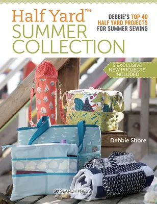 Letná kolekcia Half Yard: Debbieho 40 najlepších projektov Half Yard na letné šitie - Half Yard Summer Collection: Debbie's Top 40 Half Yard Projects for Summer Sewing
