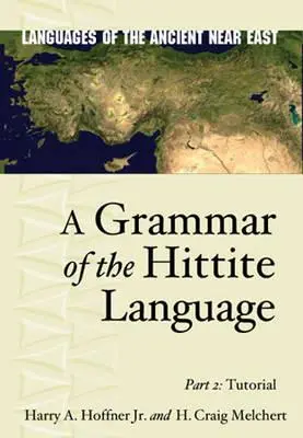 Gramatika chetitského jazyka: Hittitská gramatika: 2. časť: Učebnica - A Grammar of the Hittite Language: Part 2: Tutorial