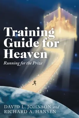 Sprievodca výcvikom do neba: Bežanie za odmenou - Training Guide for Heaven: Running for the Prize