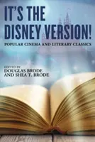 Je to Disneyho verzia! Populárna kinematografia a literárna klasika - It's the Disney Version!: Popular Cinema and Literary Classics