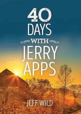 40 dní s Jerrym Appsom - 40 Days with Jerry Apps