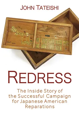 Náprava: Vnútorný príbeh úspešnej kampane za odškodnenie japonských Američanov - Redress: The Inside Story of the Successful Campaign for Japanese American Reparations