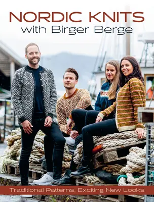 Severské pleteniny s Birgerom Berge: Tradičné vzory, vzrušujúce nové pohľady - Nordic Knits with Birger Berge: Traditional Patterns, Exciting New Looks