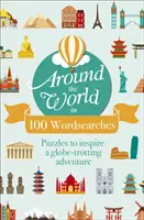 Cesta okolo sveta v 100 slovných hádankách - hádanky inšpirujúce k dobrodružstvu na ceste okolo sveta - Around the World in 100 Wordsearches - Puzzles to Inspire a Globe-trotting Adventure