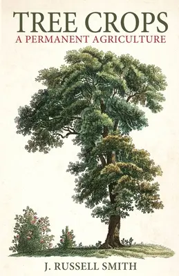 Stromové plodiny: Trvalá poľnohospodárska výroba - Tree Crops: A Permanent Agriculture
