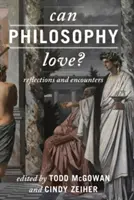 Môže filozofia milovať?: Úvahy a stretnutia - Can Philosophy Love?: Reflections and Encounters