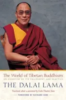 Svet tibetského budhizmu: Prehľad jeho filozofie a praxe - The World of Tibetan Buddhism: An Overview of Its Philosophy and Practice