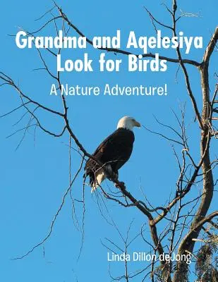 Babička a Aqelesiya hľadajú vtáky: Dobrodružstvo v prírode! - Grandma and Aqelesiya Look for Birds: A Nature Adventure!