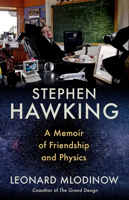 Stephen Hawking: Spomienky na priateľstvo a fyziku - Stephen Hawking: A Memoir of Friendship and Physics