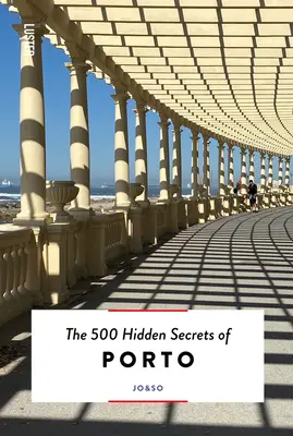 500 skrytých tajomstiev mesta Porto - The 500 Hidden Secrets of Porto