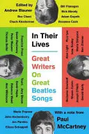 V ich životoch: Veľkí spisovatelia o veľkých piesňach Beatles - In Their Lives: Great Writers on Great Beatles Songs
