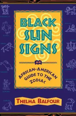 Čierne slnečné znamenia: Afroamerický sprievodca zverokruhom - Black Sun Signs: An African-American Guide to the Zodiac