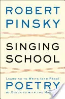 Škola spevu: Učíme sa písať (a čítať) poéziu štúdiom s majstrami - Singing School: Learning to Write (and Read) Poetry by Studying with the Masters