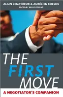 Prvý krok: Spoločník vyjednávača - The First Move: A Negotiator's Companion