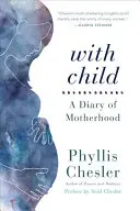 S dieťaťom: A Diary of Motherhood: A Diary of Motherhood: A Diary of Motherhood: A Diary of Motherhood - With Child: A Diary of Motherhood