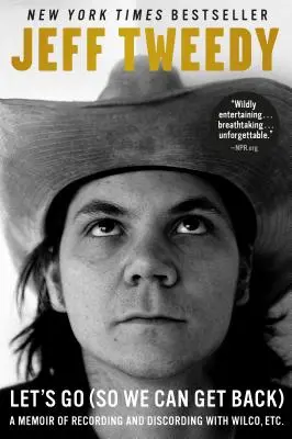 Poďme (aby sme sa mohli vrátiť): A Memoir of Recording and Discording with Wilco, Etc. - Let's Go (So We Can Get Back): A Memoir of Recording and Discording with Wilco, Etc.