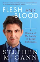 Telo a krv - Dejiny mojej rodiny v siedmich chorobách - Flesh and Blood - A History of My Family in Seven Sicknesses