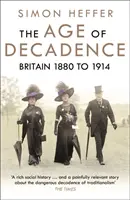 Vek dekadencie - Británia 1880 až 1914 - Age of Decadence - Britain 1880 to 1914