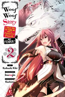 Woof Woof Story: Hovoril som ti, aby si ma premenil na rozmaznaného psíka, nie na Fenrira!, zv. 2 (manga) - Woof Woof Story: I Told You to Turn Me Into a Pampered Pooch, Not Fenrir!, Vol. 2 (Manga)