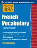 Cvičenie robí francúzštinu dokonalou: Francúzska slovná zásoba - Practice Make Perfect French Vocabulary