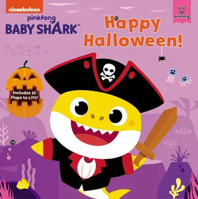 Baby Shark: Happy Halloween!: Vrátane 10 klapiek na zdvihnutie! - Baby Shark: Happy Halloween!: Includes 10 Flaps to Lift!