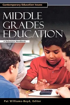 Vzdelávanie v stredných triedach: Referenčná príručka - Middle Grades Education: A Reference Handbook