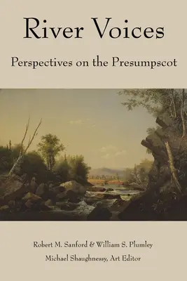 Hlasy rieky: Perspektívy na Presumpscot - River Voices: Perspectives on the Presumpscot