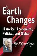 Zmeny na Zemi: Historické, ekonomické, politické a globálne zmeny - Earth Changes: Historical, Economical, Political, and Global