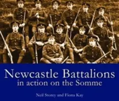 Newcastleské prápory - v akcii na Somme - Newcastle Battalions - In Action on the Somme