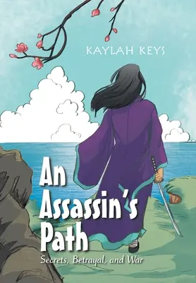 Cesta vraha: Tajomstvá, zrada a vojna - An Assassin's Path: Secrets, Betrayal, and War