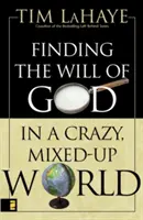 Hľadanie Božej vôle v bláznivom, zmätenom svete - Finding the Will of God in a Crazy, Mixed-Up World