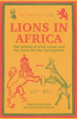 Levy v Afrike: Britskí a írski levi a hon na Springboks - Lions in Africa: The British & Irish Lions and the Hunt for the Springboks