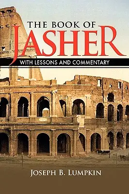 Kniha Jášer s poučeniami a komentárom - The Book of Jasher With Lessons and Commentary