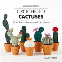 Háčkované kaktusy: 16 vlnených sukulentov, ktoré si môžete vyrobiť pre svoj domov - Crocheted Cactuses: 16 Woolly Succulents to Make for Your Home