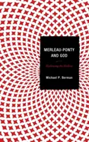 Merleau-Ponty a Boh: Posvätenie prázdnoty - Merleau-Ponty and God: Hallowing the Hollow