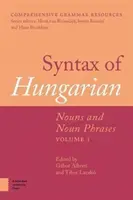 Syntax maďarčiny: podstatné mená a slovné spojenia, 1. diel - Syntax of Hungarian: Nouns and Noun Phrases, Volume 1