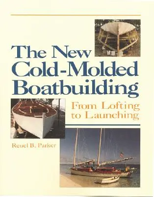 Nové lodiarstvo tvarované za studena: Od dvíhania po spúšťanie na vodu - The New Cold-Molded Boatbuilding: From Lofting to Launching