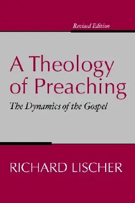 Teológia kázania: Dynamika evanjelia - Theology of Preaching: The Dynamics of the Gospel