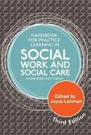 Príručka pre praktické vzdelávanie v sociálnej práci a sociálnej starostlivosti, tretie vydanie: Vedomosti a teória, tretí diel - Handbook for Practice Learning in Social Work and Social Care, Third Edition: Knowledge and Theory