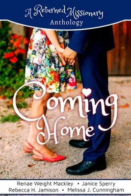 Návrat domov: Antológia navrátených misionárov - Coming Home: A Returned Missionary Anthology