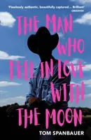 Muž, ktorý sa zamiloval do Mesiaca - Man Who Fell In Love With The Moon