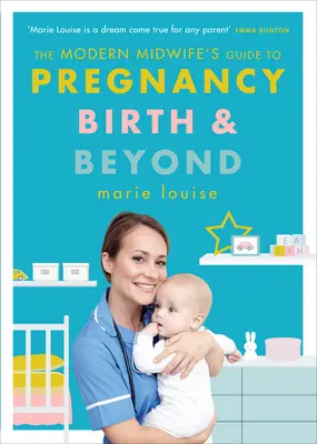 Sprievodca modernej pôrodnej asistentky tehotenstvom, pôrodom a ďalšími udalosťami - The Modern Midwife's Guide to Pregnancy, Birth and Beyond