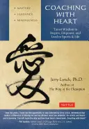 Koučovanie srdcom: Taoistická múdrosť pre inšpiráciu, posilnenie a vedenie - Coaching with Heart: Taoist Wisdom to Inspire, Empower, and Lead
